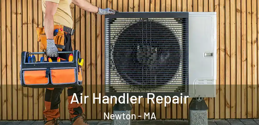 Air Handler Repair Newton - MA