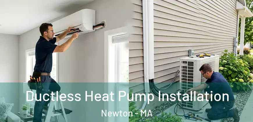 Ductless Heat Pump Installation Newton - MA
