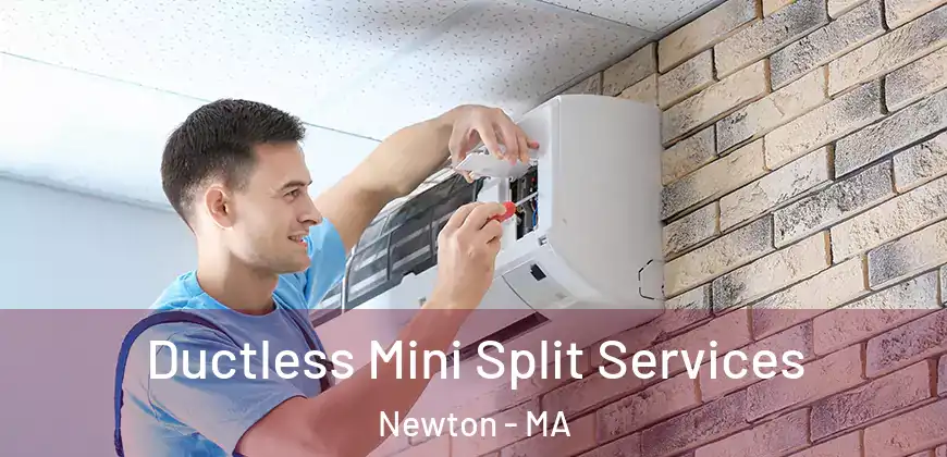  Ductless Mini Split Services Newton - MA