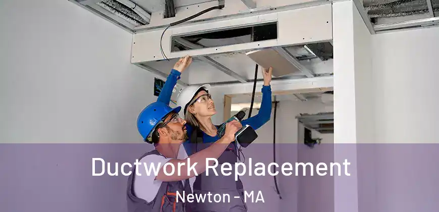 Ductwork Replacement Newton - MA