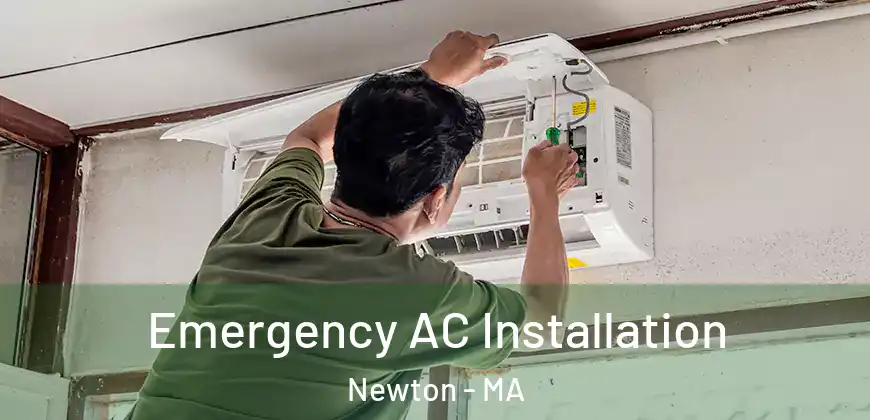 Emergency AC Installation Newton - MA