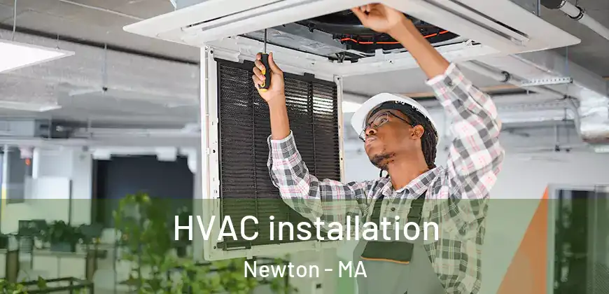 HVAC installation Newton - MA