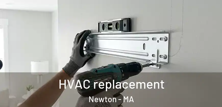 HVAC replacement Newton - MA
