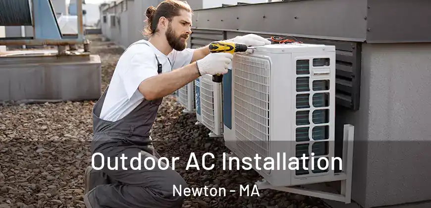 Outdoor AC Installation Newton - MA