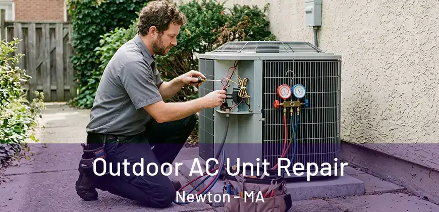  Outdoor AC Unit Repair Newton - MA