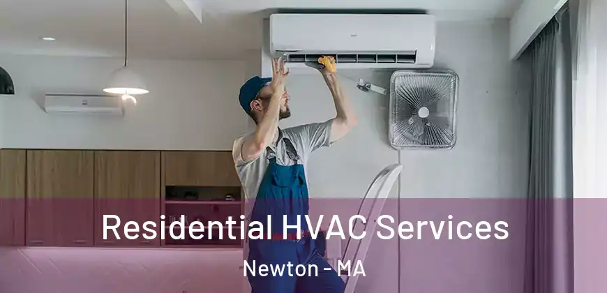 Residential HVAC Services Newton - MA
